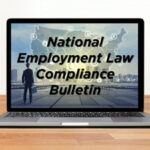 National Employment Law Compliance Bulletin