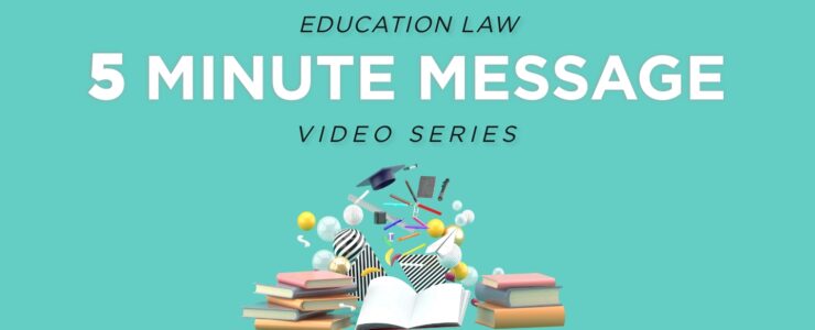 Education Law 5 Minute Message